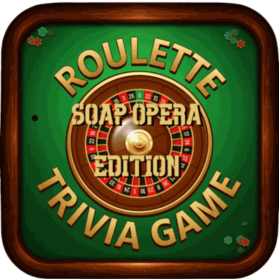 Roulette Trivia Game — Soap Opera Edition